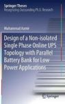 Design Of A Non-isolated Single Phase Online Ups Topology With Parallel Battery Bank For Low Power Applications Hardcover 1ST Ed
