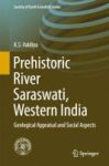 Prehistoric River Saraswati Western India 2017 - Geological Appraisal And Social Aspects Hardcover