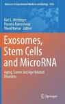 Exosomes Stem Cells And Microrna - Aging Cancer And Age Related Disorders Hardcover 1ST Ed. 2018