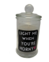 Light Me When You Ready - Candle In Fancy Glass Holder