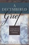 A Decembered Grief - Living with Loss While Others Are Celebrating Hardcover