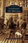 Louisiana& 39 S Oil Heritage Hardcover