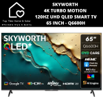 Skyworth 4K Turbo Motion 120HZ Uhd Qled Smart Tv - 65 Inch Q6600H
