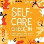 Self-care Check-in - A Guided Journal To Build Healthy Habits And Devote Time To You   Paperback
