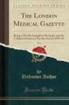 The London Medical Gazette Vol. 2 - Being A Weekly Journal Of Medicine And The Collateral Sciences For The Session 1841-42 Class