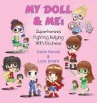 My Doll & Me - Superheroes Fighting Bullying With Kindness Large Print Hardcover Large Type Edition