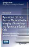 Dynamics Of Cell Fate Decision Mediated By The Interplay Of Autophagy And Apoptosis In Cancer Cells - Mathematical Modeling And