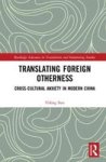 Translating Foreign Otherness - Cross-cultural Anxiety In Modern China Hardcover