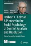 Herbert C. Kelman: A Pioneer In The Social Psychology Of Conflict Analysis And Resolution Hardcover 1ST Ed. 2016