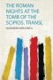 The Roman Nights At The Tomb Of The Scipios. Transl   Paperback