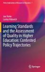 Learning Standards And The Assessment Of Quality In Higher Education: Contested Policy Trajectories 2016 Hardcover 1st Ed. 2016
