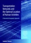 Transportation Networks And The Optimal Location Of Human Activities - A Numerical Geography Approach Hardcover Illustrated Edit