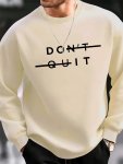 Don't Quit Print Men's Pullover Sweatshirt Casual Streetwear Fashion Long Sleeve Crew Neck Sweater Basic Top For Sports & Daily