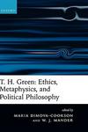 T.H. Green - Ethics, Metaphysics, and Political Philosophy
