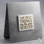 The Best Things In Life Are Rescued Magnet Gold On White