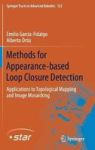 Methods For Appearance-based Loop Closure Detection - Applications To Topological Mapping And Image Mosaicking Hardcover 1ST Ed.