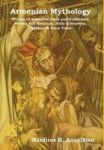 Armenian Mythology - Stories Of Armenian Gods And Goddesses Heroes And Heroines Hells & Heavens Folklore & Fairy Tales Hardcover