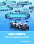 Aquaculture: Farming Aquatic Animals Hardcover