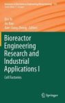 Bioreactor Engineering Research And Industrial Applications I - Cell Factories Hardcover 1ST Ed. 2016