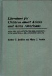 Literature For Children About Asians And Asian Americans: Analysis And Annotated Bibliography With Additional Readings For Adult