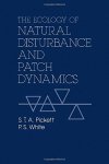 The Ecology Of Natural Disturbance And Patch Dynamics