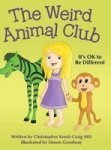 The Weird Animal Club - It& 39 S Ok To Be Different Hardcover