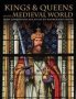 Kings And Queens Of The Medieval World - From Conquerors And Exiles To Madmen And Saints Hardcover