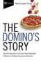 The Domino&  39 S Story - How The Innovative Pizza Giant Used Technology To Deliver A Customer Experience Revolution   Hardcover