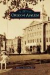 Oregon Asylum Hardcover