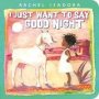 I Just Want To Say Good Night   Board Book