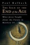 The Sign Of The End Of The Age - What Jesus Taught About The Future In Matthew 24 Hardcover