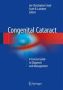 Congenital Cataract - A Concise Guide To Diagnosis And Management   Hardcover 1ST Ed. 2017