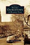 Historic Georgetown - A Walking Tour Hardcover