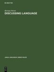Discussing Language - Dialogues With Wallace L. Chafe Noam Chomsky Algirdas J. Greimas M. A. K. Halliday Peter Hartmann George L