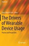 The Drivers Of Wearable Device Usage - Practice And Perspectives Hardcover 1ST Ed. 2016