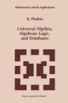 Universal Algebra Algebraic Logic And Databases Hardcover 1994