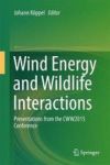 Wind Energy And Wildlife Interactions - Presentations From The CWW2015 Conference Hardcover 1ST Ed. 2017