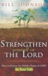 Strengthen Yourself In The Lord - How To Release The Hidden Power Of God In Your Life Hardcover