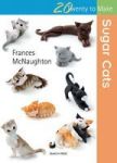 Twenty To Make: Sugar Cats Paperback