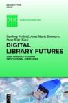 Digital Library Futures - User Perspectives And Institutional Strategies Hardcover