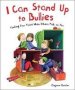 I Can Stand Up To Bullies - Finding Your Voice When Others Pick On You   Hardcover