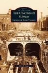 Cincinnati Subway - History Of Rapid Transit Hardcover