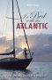 In Bed With The Atlantic - A Young Woman Battles Anxiety To Sail The Atlantic Circuit   Paperback