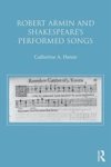 Robert Armin And Shakespeare& 39 S Performed Songs - The Literary Impact Of Original Music And Singers Hardcover