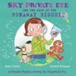 Sky Private Eye And The Case Of The Runaway Biscuit - A Fairytale Mystery Starring The Gingerbread Boy Paperback