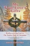 My True Love& 39 S Gifts: Rediscovering God Paperback