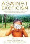 Against Exoticism - Toward The Transcendence Of Relativism And Universalism In Anthropology Paperback