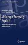 Making It Formally Explicit 2017 - Probability Causality And Indeterminism Hardcover