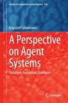 A Perspective On Agent Systems - Paradigm Formalism Examples Hardcover 2015 Ed.