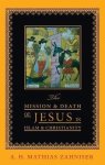 The Mission And Death Of Jesus In Islam And Christianity